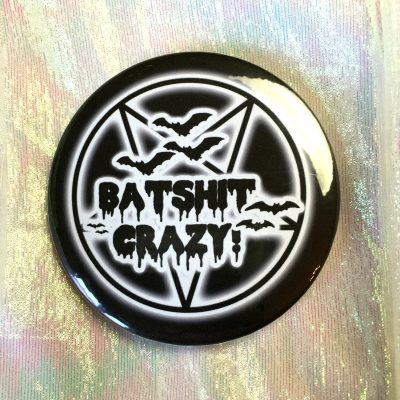Batshit crazy Badge