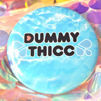 Dummy Thicc Badge